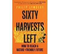Philip Lymbery Sixty Harvests Left (Copertina rigida)