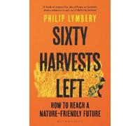Philip Lymbery Sixty Harvests Left (Tascabile)