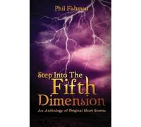 Philip M Fishman Step Into The Fifth Dimension (Tascabile)