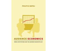 Philip M. Napoli Audience Economics (Copertina rigida)