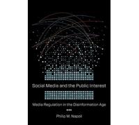Philip M. Napoli Social Media and the Public Interest (Copertina rigida)
