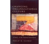 Philip M. Nufrio Changing Organizational Culture (Tascabile)