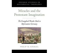 Philip M. Soergel Miracles and the Protestant Imagination (Copertina rigida)