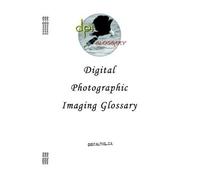 Philip M. Taylor Digital Photographic Imaging Glossary (Tascabile)