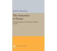 Philip M. Weinstein The Semantics of Desire (Copertina rigida)