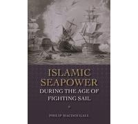 Philip MacDouga Islamic Seapower during the Age of Fighting S (Copertina rigida)