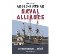 Philip MacDouga The Great Anglo-Russian Naval Alliance of the (Copertina rigida)