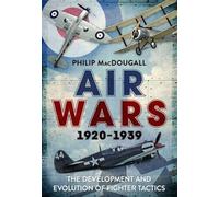 Philip Macdougall Air Wars 1920-1939 (Copertina rigida)