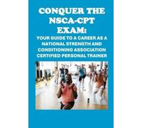 Philip Martin McCaulay Conquer the NSCA-CPT Exam (Tascabile)