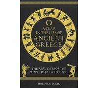 Philip Matyszak A Year in the Life of Ancient Greece (Copertina rigida)