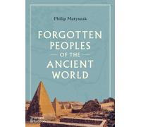 Philip Matyszak Forgotten Peoples of the Ancient World (Copertina rigida)