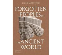 Philip Matyszak Forgotten Peoples of the Ancient World (Tascabile)