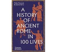 Philip Matyszak Joanne Berry A History of Ancient Rome in 100 Lives (Tascabile)