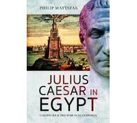 Philip Matyszak Julius Caesar in Egypt (Copertina rigida)