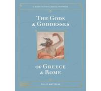 Philip Matyszak The Gods and Goddesses of Greece and Rome (Copertina rigida)