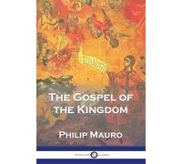 Philip Mauro The Gospel of the Kingdom (Tascabile)