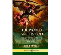 Philip Mauro The World and Its God (Copertina rigida)