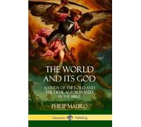Philip Mauro The World and Its God (Tascabile)