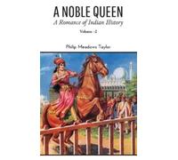Philip Meadows A NOBLE QUEEN A Romance of Indian History VOL (Copertina rigida)