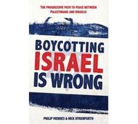 Philip Mendes Nick Dyrenfurth Boycotting Israel Is Wrong (Tascabile)