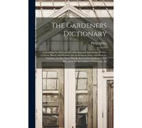 Philip Miller The Gardeners Dictionary (Tascabile)