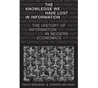 Philip Mirowski Edward Ni The Knowledge We Have Lost in Infor (Copertina rigida)