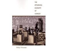 Philip Mirowski The Effortless Economy of Science? (Tascabile)