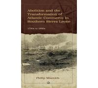 Philip Misevich Abolition and the Transformation of Atlantic Commerc (Tascabile)