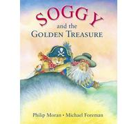 Philip Moran Soggy and the Golden Treasure (Copertina rigida)
