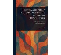 Philip Morin Frenea The Poems of Philip Freneau, Poet of the (Copertina rigida)