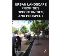 Philip N. Pregi Urban Landscape Priorities, Opportunities and (Copertina rigida)