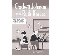 Philip Nel Crockett Johnson and Ruth Krauss (Tascabile)