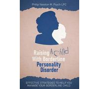Philip Newton M Psyc Raising A Child With Borderline Personality Dis (Tascabile)