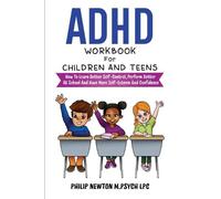 Philip Newton M Psych Lpc ADHD Workbook For Children And Teens (Tascabile)