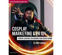 Philip Odango Cosplay Marketing & PR 101 (Tascabile)