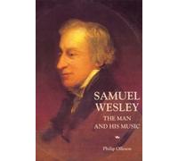 Philip Olleson Samuel Wesley: The Man and his Music (Copertina rigida)