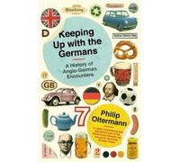 Keeping Up With the Germans: A History of Anglo-German Encounters