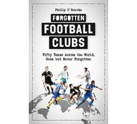 Philip O'Rourke Forgotten Football Clubs (Copertina rigida)