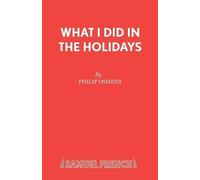 Philip Osment What I Did in the Holidays (Tascabile)