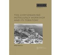 Philip P. Betanc The Chrysokamino Metallurgy Workshop and its Terri (Tascabile)