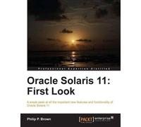 Philip P. Brown Oracle Solaris 11: First Look (Digital)