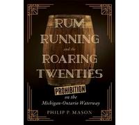 Philip P. Mason Rum Running and the Roaring Twenties (Tascabile)