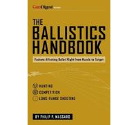 Philip P. Massaro The Ballistics Handbook (Tascabile)