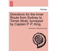 Philip Parker K Directions for the Inner Route from Sydney to Torres (Tascabile)