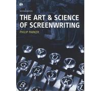 Philip Parker The Art and Science of Screenwriting (Tascabile)