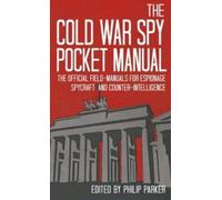 Philip Parker The Cold War Spy Pocket Manual (Copertina rigida) Pocket Manual