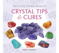 Philip Permutt The Little Pocket Book of Crystal Tips and Cures (Tascabile)