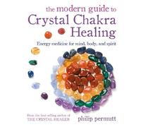 Philip Permutt The Modern Guide to Crystal Chakra Healing (Tascabile)