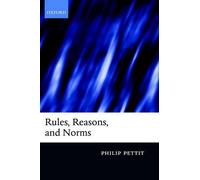 Philip Pettit Rules, Reasons, and Norms (Copertina rigida)