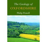Philip Powell The Geology of Oxfordshire (Tascabile)